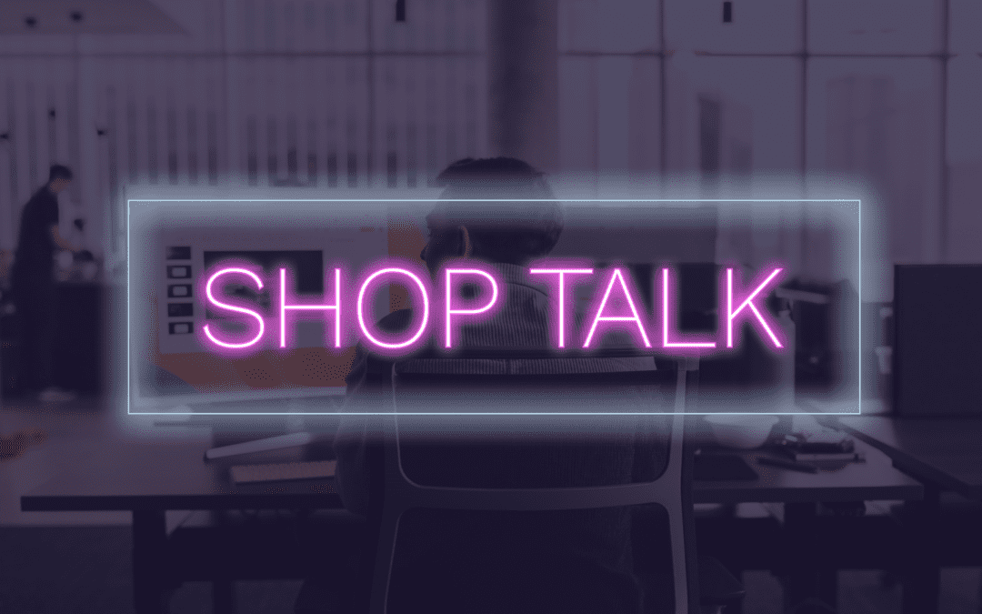 Shop Talk | January 2023