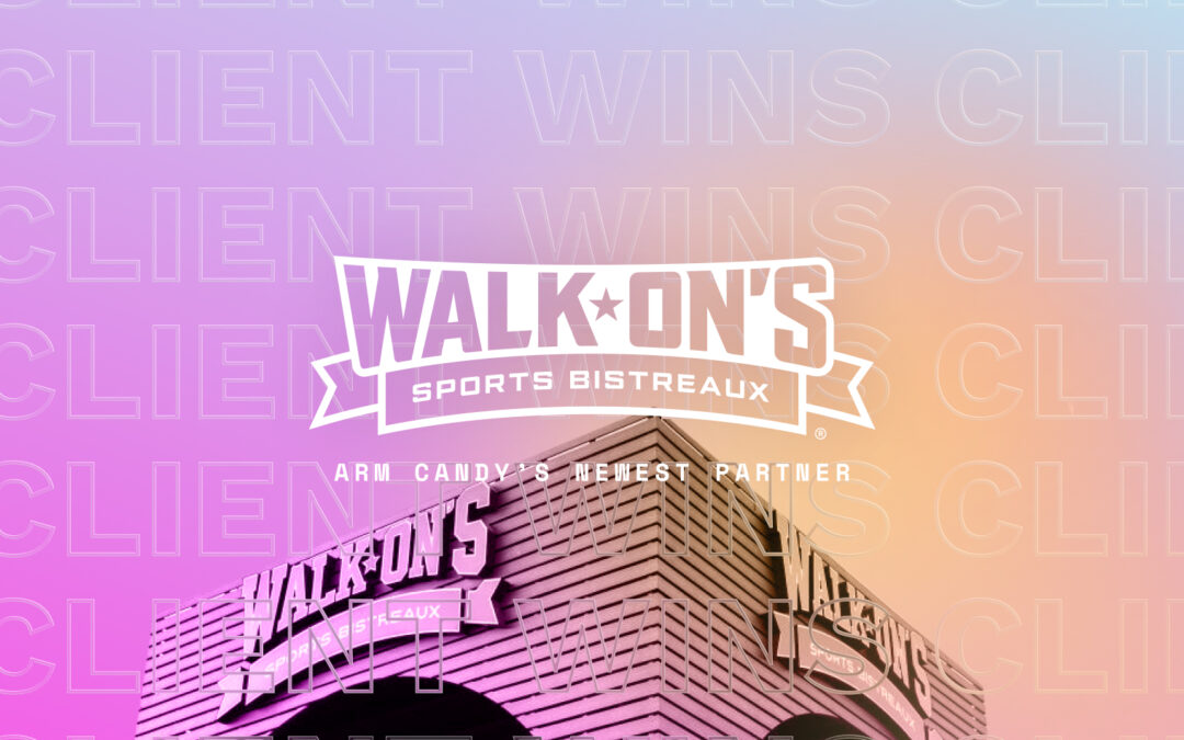 Walk-On’s Sports Bistreaux Names Arm Candy as Media Agency of Record