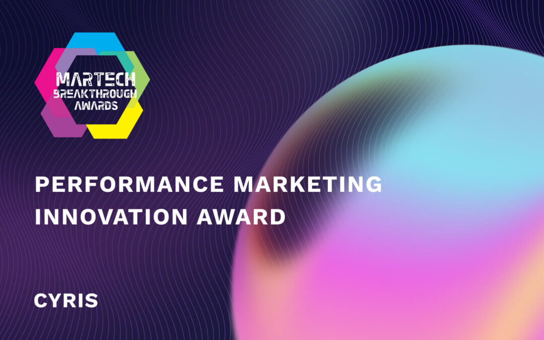 CYRIS Wins MarTech Breakthrough’s Performance Marketing Innovation Award