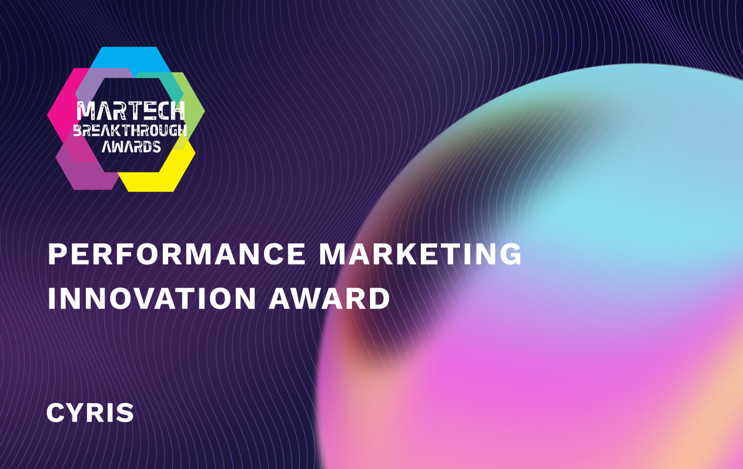 CYRIS Wins MarTech Breakthrough’s Performance Marketing Innovation Award
